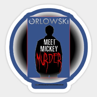 Meet Mickey Murder Sticker